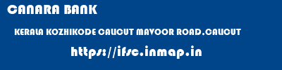 CANARA BANK  KERALA KOZHIKODE CALICUT MAVOOR ROAD,CALICUT  ifsc code